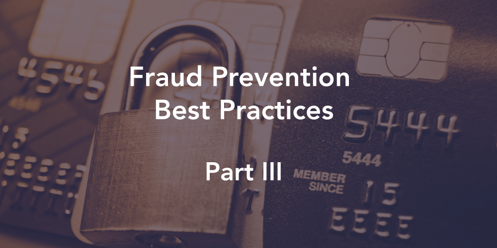 Best Practices: Selecting a Fraud Prevention Solution - Part III