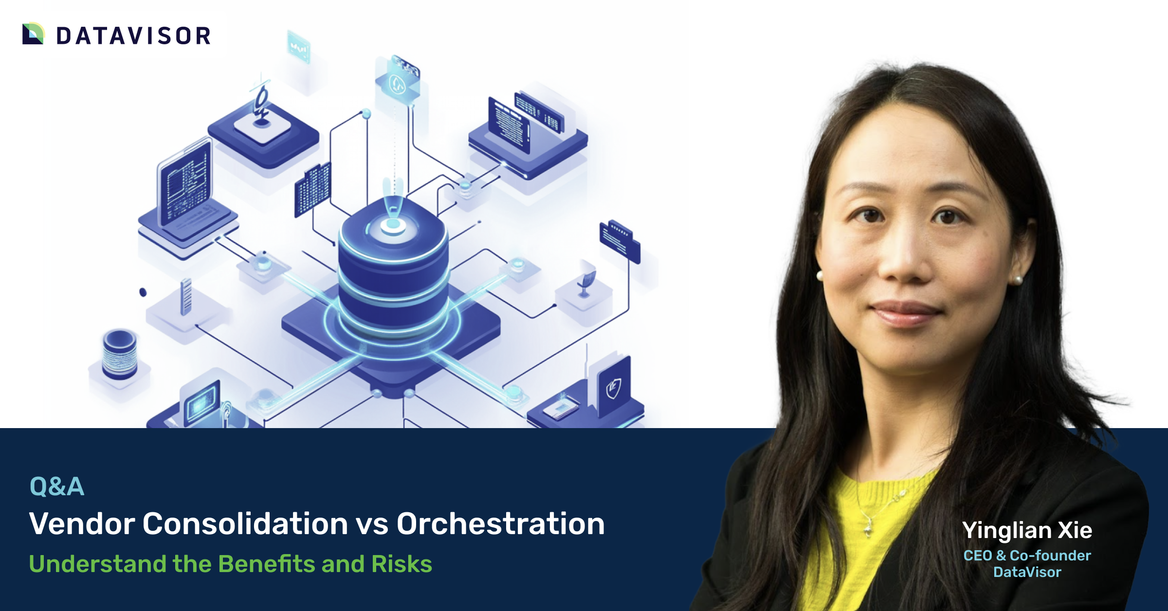 Is Vendor Consolidation the Right Approach? Understand the Benefits and Risks. Q& A with Yinglian Xie, CEO & Cofounder, DataVisor